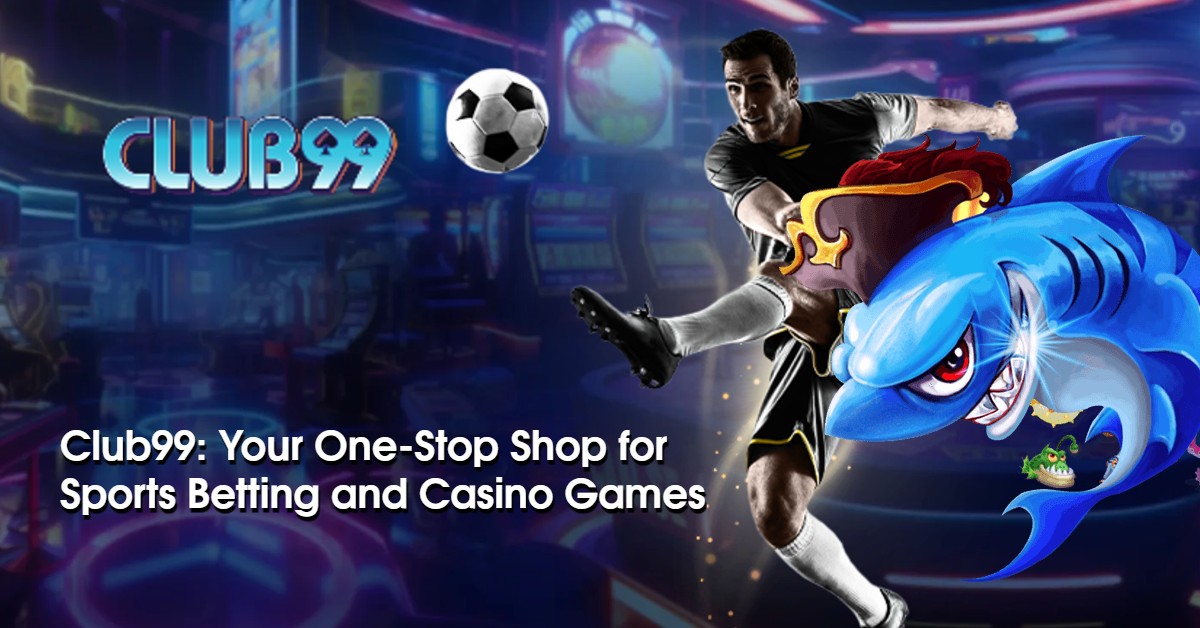 Club99: Your One-Stop Shop for Sports Betting and Casino Games